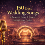 150 Best Wedding Songs for Sangeet, Entry & Dance