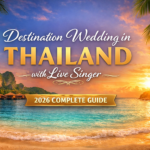 Destination Wedding in Thailand with Live Singer (2026 Complete Guide)