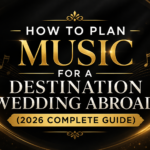 How to Plan Music for a Destination Wedding Abroad (2026 Complete Guide)