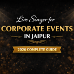 Live Singer for Corporate Events in Jaipur (2026 Complete Guide)