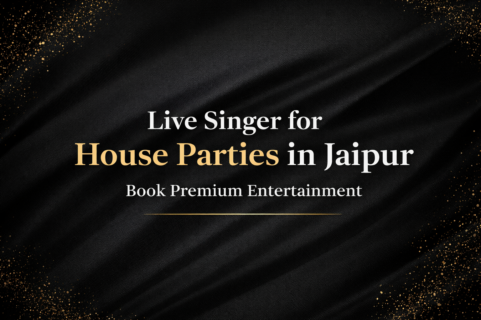 Live Singer for House Parties in Jaipur Book Premium Entertainment