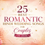 25 Best Romantic Hindi Wedding Songs for Couples in 2026