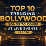 Top 10 Trending Bollywood Songs to Cover at Live Events in 2026