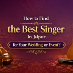 How to Find the Best Singer in Jaipur for Your Wedding or Event