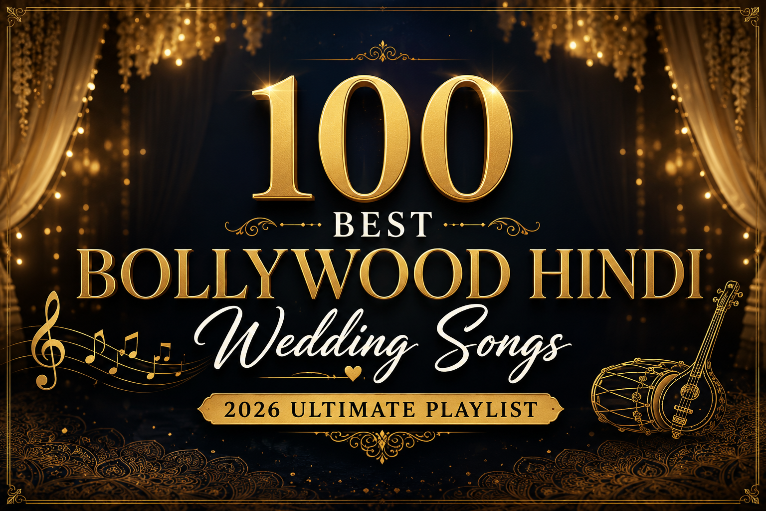 100 Best Bollywood Hindi Wedding Songs (2026 Ultimate Playlist)