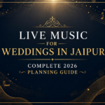 Live Music for Weddings in Jaipur Complete 2026 Planning Guide