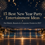 15 Best New Year Party Entertainment Ideas for Hotels, Resorts and Corporate Events in 2027