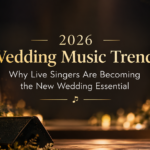 2026 Wedding Music Trends: Why Live Singers Are Becoming the New Wedding Essential